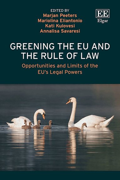 Marjan Peeters, Mariolina Eliantonio, Kati Kulovesi, Annalisa Savaresi - Greening the EU and the Rule of Law, Inbunden