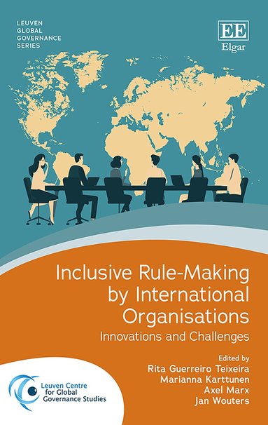 Rita Guerreiro Teixeira, Marianna Karttunen, Axel Marx, Jan Wouters - Inclusive Rule-Making by International Organisations, Inbunden