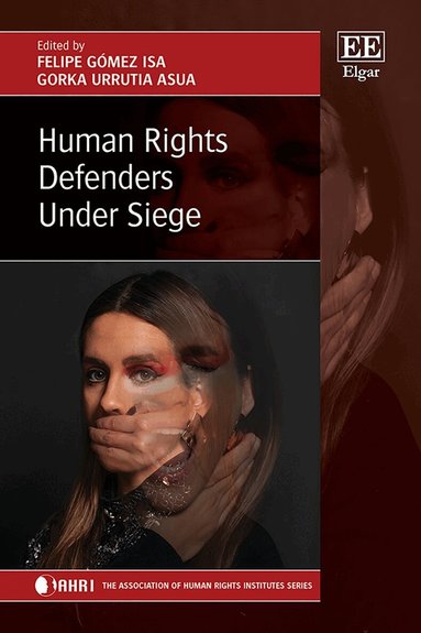 Felipe Gómez Isa, Gorka Urrutia Asua - Human Rights Defenders Under Siege, Inbunden