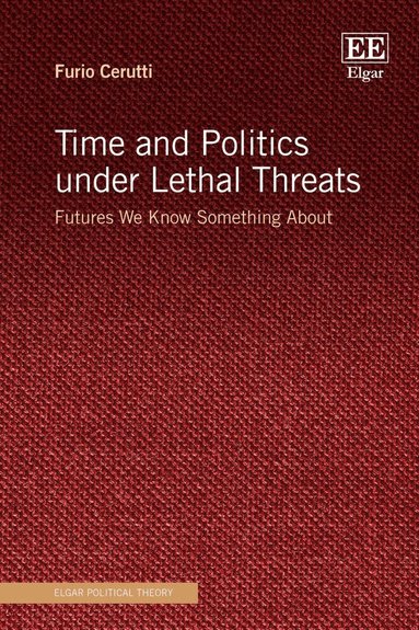 Furio Cerutti - Time and Politics under Lethal Threats, Inbunden