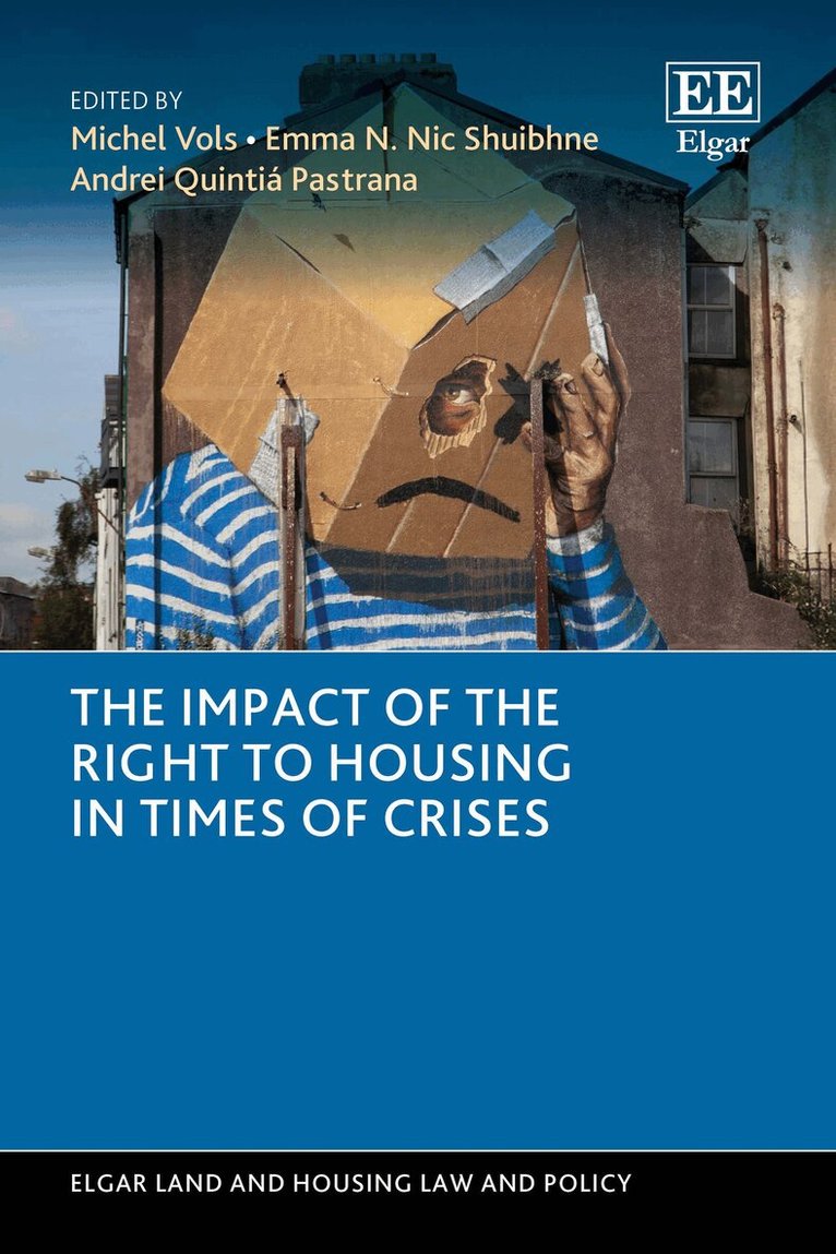 Michel Vols, Emma N. Nic Shuibhne, Andrei Quintiá Pastrana - Impact of the Right to Housing in Times of Crises, Inbunden
