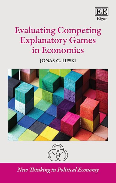 Jonas G. Lipski - Evaluating Competing Explanatory Games in Economics, Inbunden