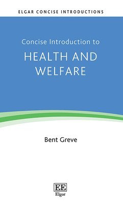 Bent Greve - Concise Introduction to Health and Welfare, Inbunden