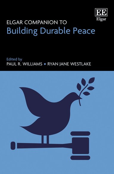 Paul R. Williams, Ryan Jane Westlake - Elgar Companion to Building Durable Peace, Inbunden