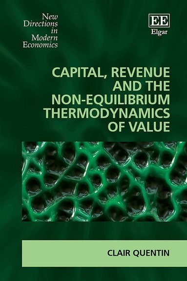Clair Quentin - Capital, Revenue and the Non-equilibrium Thermodynamics of Value, Inbunden