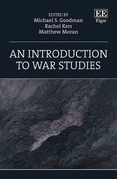 Michael S. Goodman, Rachel Kerr, Matthew Moran - Introduction to War Studies, Häftad