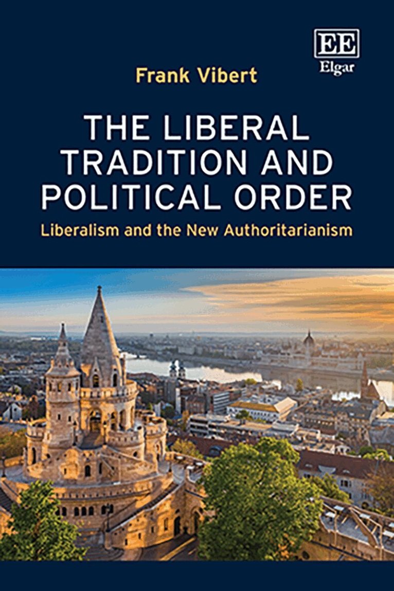 Frank Vibert - Liberal Tradition and Political Order, Inbunden