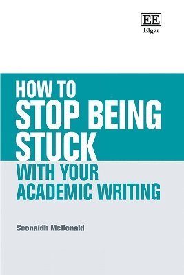 bokomslag How to Stop Being Stuck with your Academic Writing