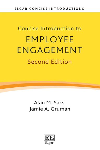 Alan M. Saks, Jamie A. Gruman - Concise Introduction to Employee Engagement, Inbunden