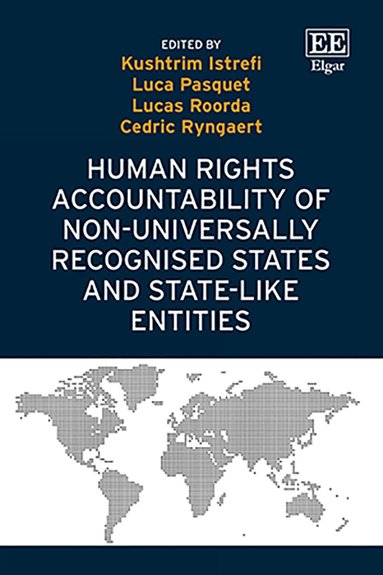Kushtrim Istrefi, Luca Pasquet, Lucas Roorda, Cedric Ryngaert - Human Rights Accountability of Non-Universally Recognised States and State-Like Entities, Inbunden