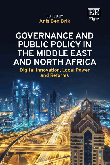 Anis Ben Brik - Governance and Public Policy in the Middle East and North Africa, Inbunden