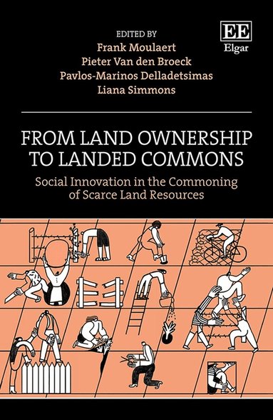 Frank Moulaert, Pieter van den Broeck, Pavlos-Μarinos Delladetsimas, Liana Simmons - From Land Ownership to Landed Commons, Häftad