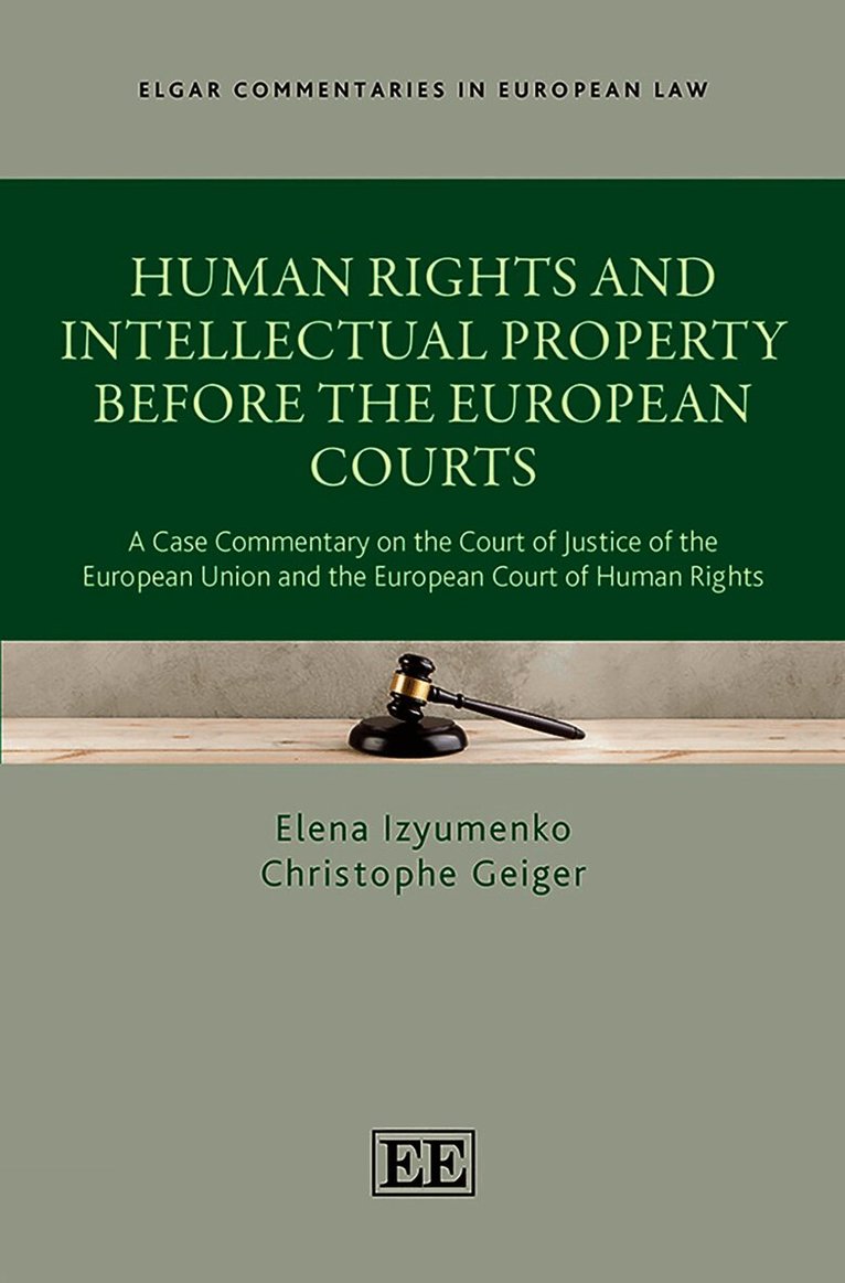 Human Rights and Intellectual Property Before the European Courts