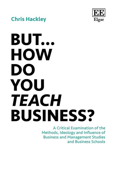 Chris Hackley - But… How do you Teach Business?, Häftad