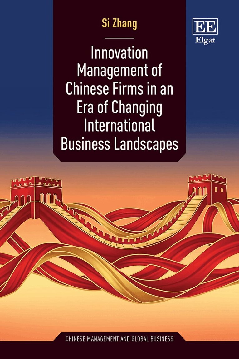Si Zhang - Innovation Management of Chinese Firms in an Era of Changing International Business Landscapes, Inbunden