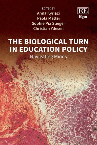 Anna Kyriazi, Paola Mattei, Sophie Pia Stieger, Christian Ydesen - Biological Turn in Education Policy, Inbunden