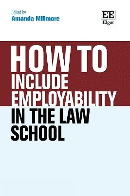 bokomslag How To Include Employability in the Law School