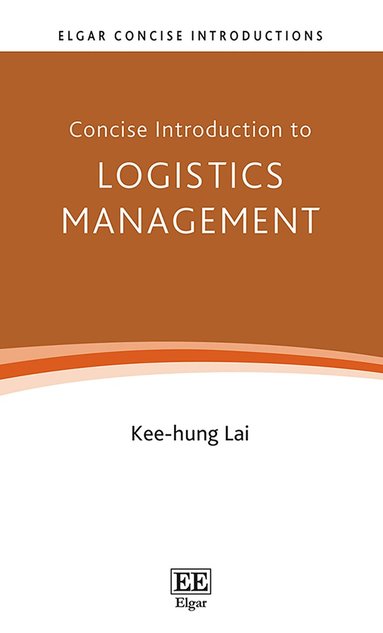 Kee-hung Lai - Concise Introduction to Logistics Management, Häftad