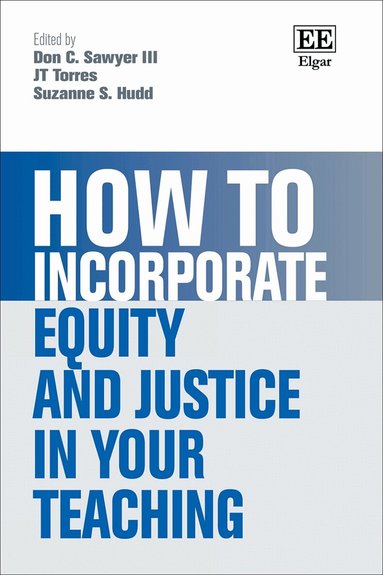 Don C. Sawyer, JT Torres, Suzanne S. Hudd - How to Incorporate Equity and Justice in Your Teaching, Häftad