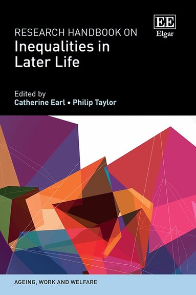 Catherine Earl, Philip Taylor - Research Handbook on Inequalities in Later Life, Häftad