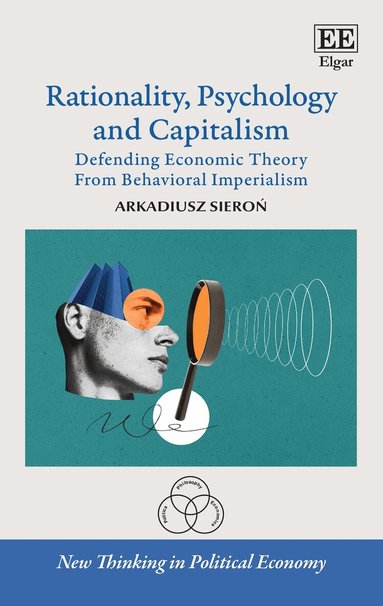 Arkadiusz Sieroń - Rationality, Psychology and Capitalism, Inbunden