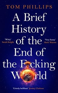 bokomslag A Brief History of the End of the F*cking World