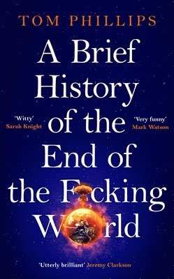 bokomslag A Brief History of the End of the F*cking World