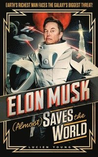 bokomslag Elon Musk (Almost) Saves The World