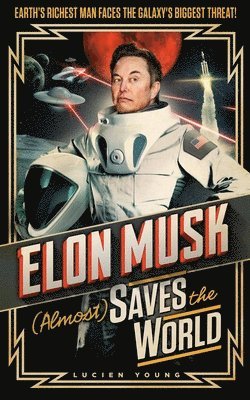 Elon Musk (Almost) Saves The World 1