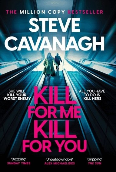 Steve Cavanagh - Kill For Me Kill For You, Häftad