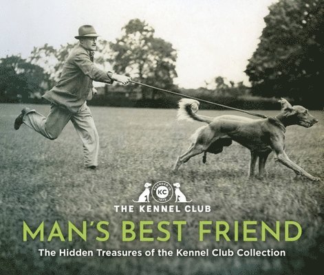 Man's Best Friend: An Illustrated History of our Relationship with Dogs 1