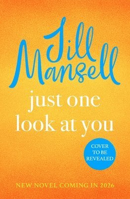 Jill Mansell - Just One Look At You, Inbunden