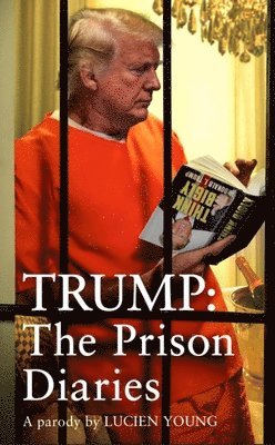 Trump: The Prison Diaries 1