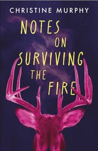 bokomslag Notes On Surviving The Fire