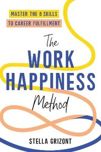 bokomslag The Work Happiness Method