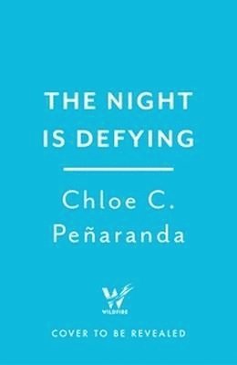 Chloe C. Penaranda, Chloe C. Peñaranda - The Night is Defying, Häftad