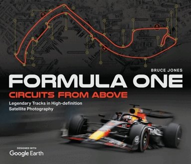 Bruce Jones - Formula One Circuits From Above, Inbunden