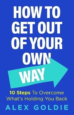 How To Get Out of Your Own Way 1