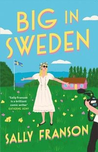 bokomslag Big in Sweden: The most hilarious, feel-good summer read of 2024!