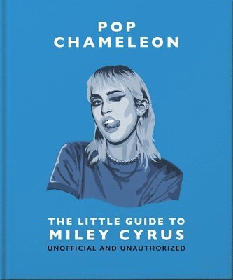 OH, Oh - Pop Chameleon: The Little Guide to Miley Cyrus, Inbunden