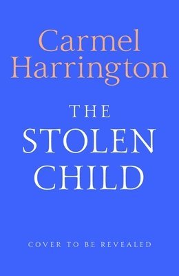 Carmel Harrington - Stolen Child, Häftad