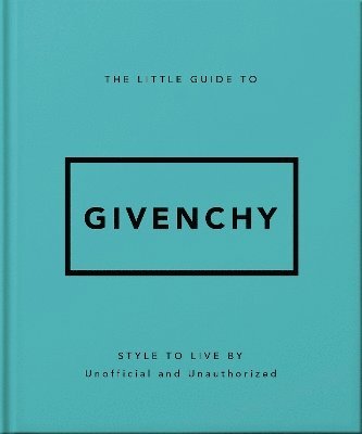 OH, Oh, Orange Hippo! - Little Guide to Givenchy, Inbunden
