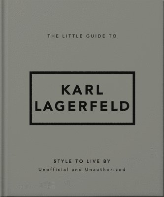 bokomslag The Little Guide to Karl Lagerfeld