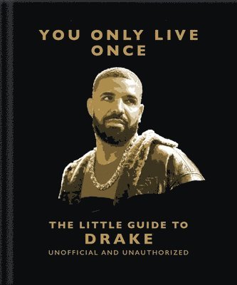 OH - You Only Live Once: The Little Guide to Drake, Inbunden