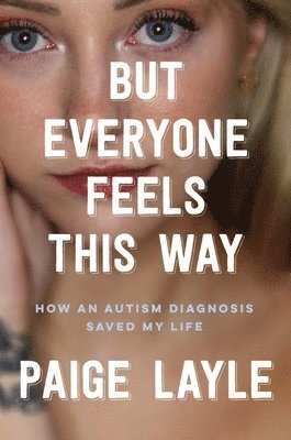 Paige Layle - But Everyone Feels This Way, Häftad