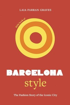 Laia Farran Graves - Little Book of Barcelona Style, Inbunden