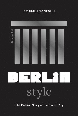 Amelie Stanescu - Little Book of Berlin Style, Inbunden