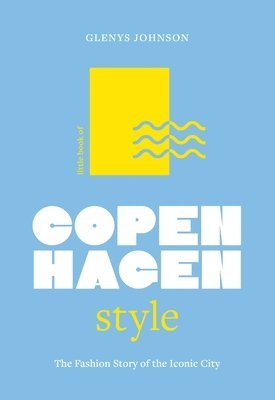 Glenys Johnson - Little Book of Copenhagen Style, Inbunden