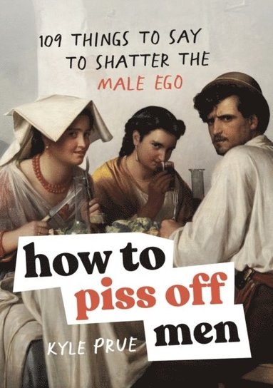 bokomslag How to Piss Off Men