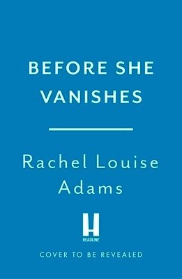 Rachel Louise Adams - Before She Vanishes, Häftad